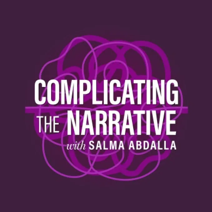Complicating The Narrative with Salma Abdalla